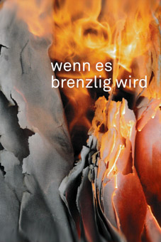 Wenn es brenzlig wird